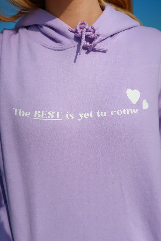 The BEST is Yet to Come Hoodie